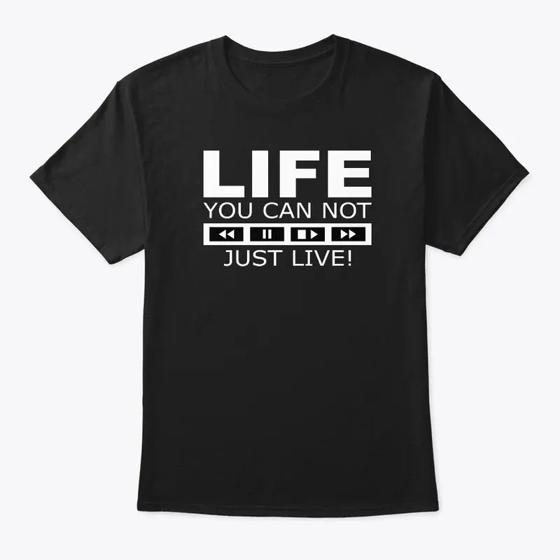 Life Just Live (Black)